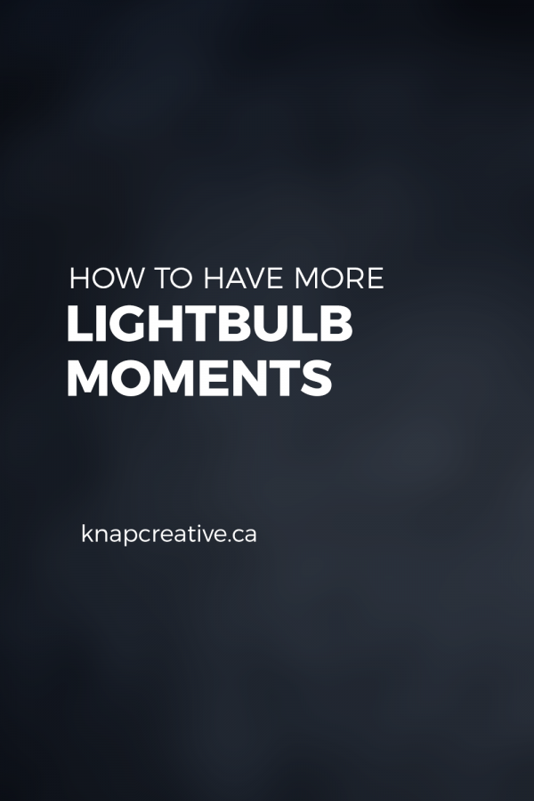 How to Have More Lightbulb Moments